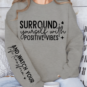 Sweatshirt Unisex Surround Yourself With Positive Vibes