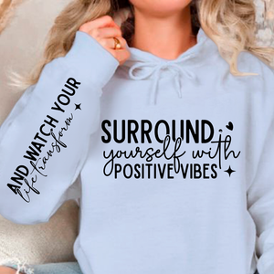 Hoodie Unisex Surround Yourself With Positive Vibes