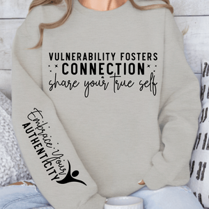 Sweatshirt Unisex Vulnerability Fosters Connection Share Your True Self