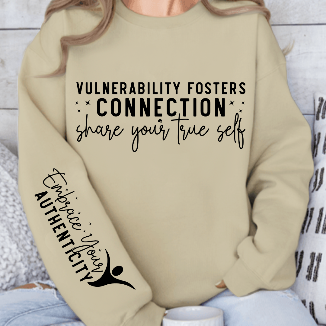 Sweatshirt Unisex Vulnerability Fosters Connection Share Your True Self