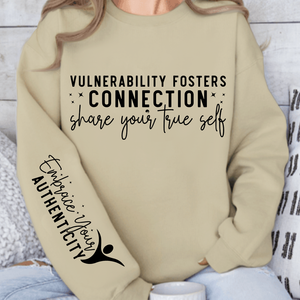 Sweatshirt Unisex Vulnerability Fosters Connection Share Your True Self