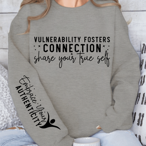 Sweatshirt Unisex Vulnerability Fosters Connection Share Your True Self