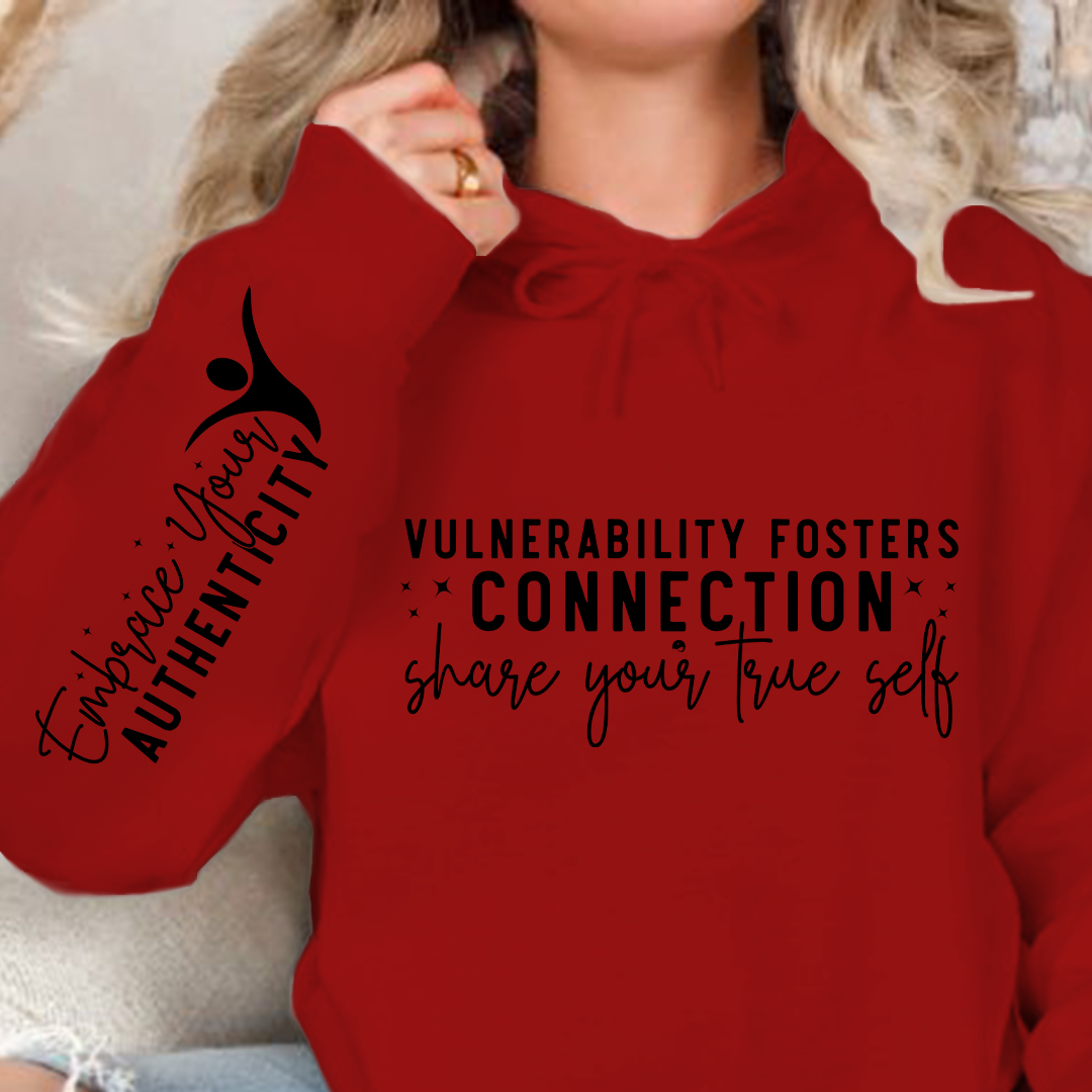 Hoodie Unisex Vulnerability Fosters Connection Share Your True Self