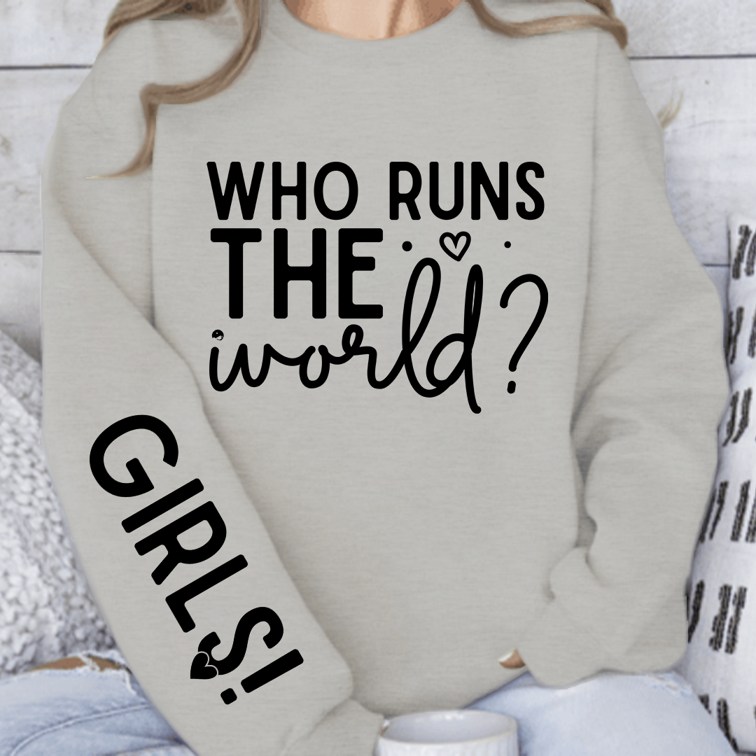 Sweatshirt Unisex Who Runs The World