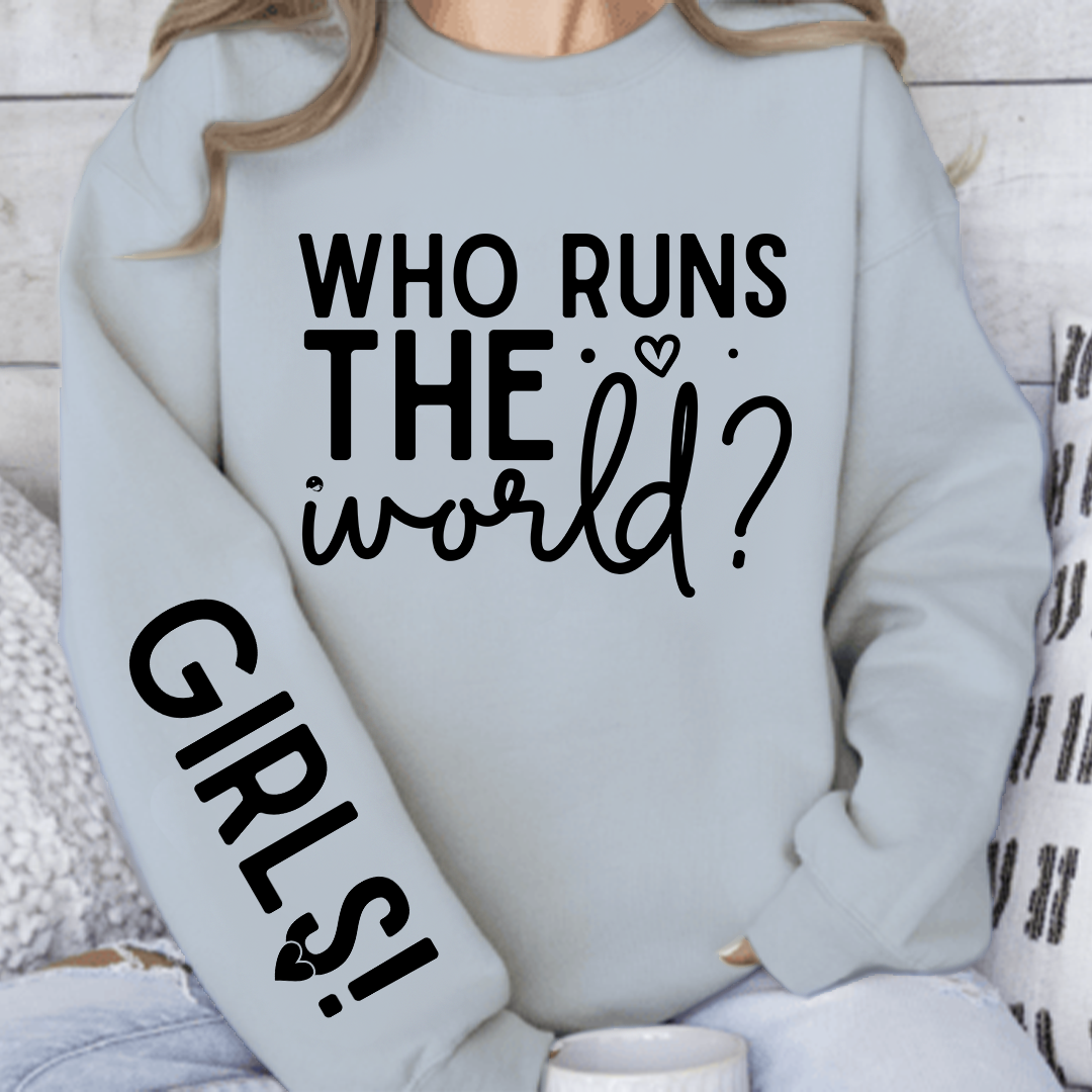 Sweatshirt Unisex Who Runs The World