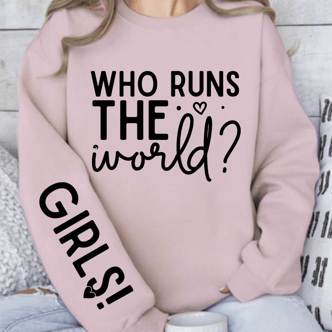 Sweatshirt Unisex Who Runs The World