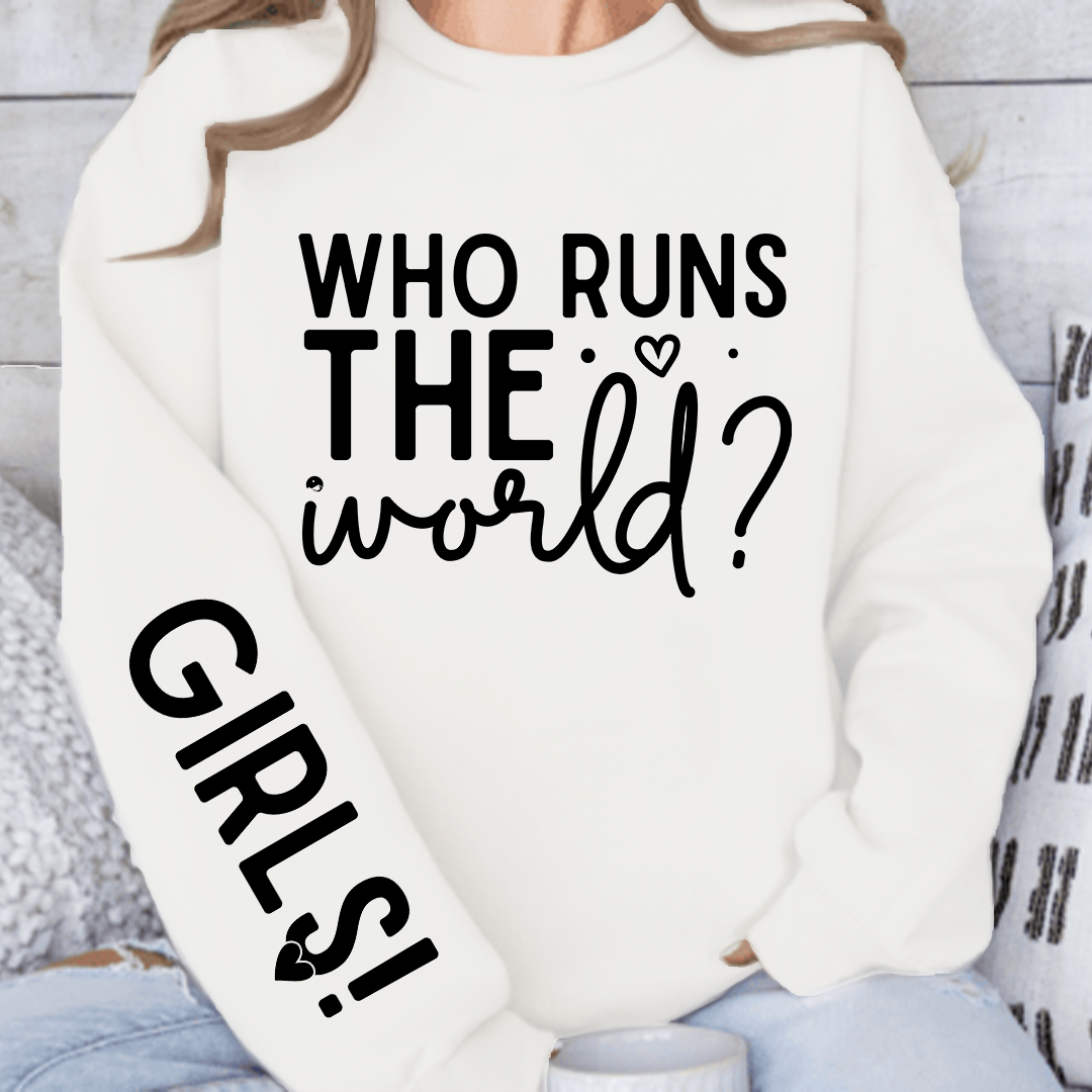 Sweatshirt Unisex Who Runs The World