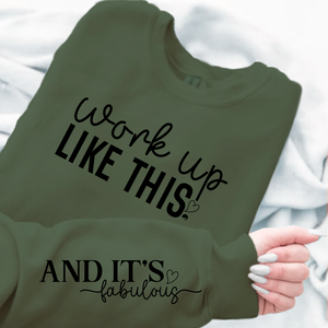 Sweatshirt Unisex Work Up Like This
