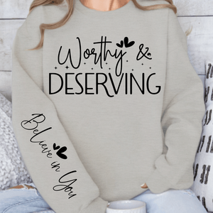 Sweatshirt Unisex Worthy & Deserving