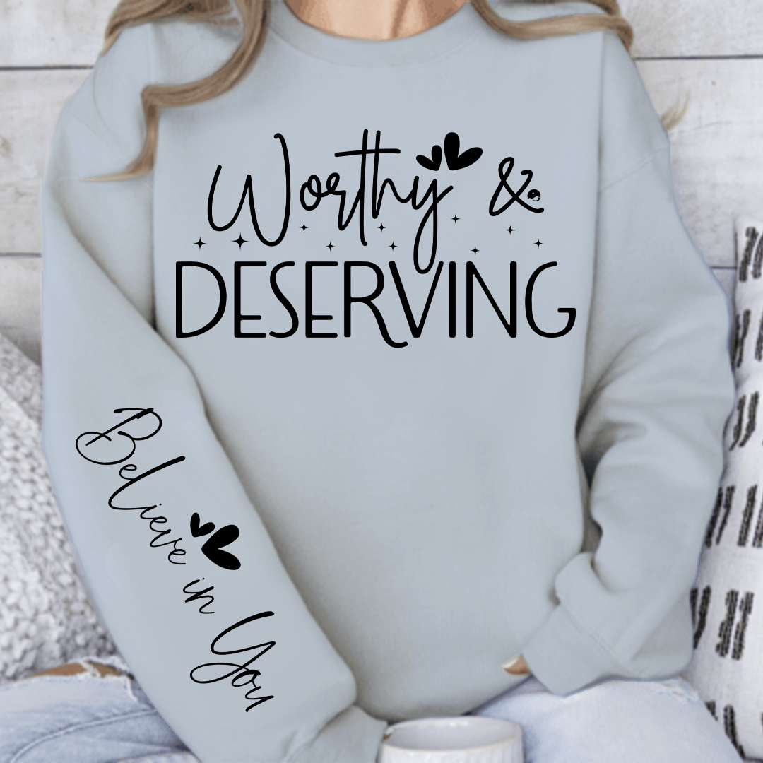 Sweatshirt Unisex Worthy & Deserving