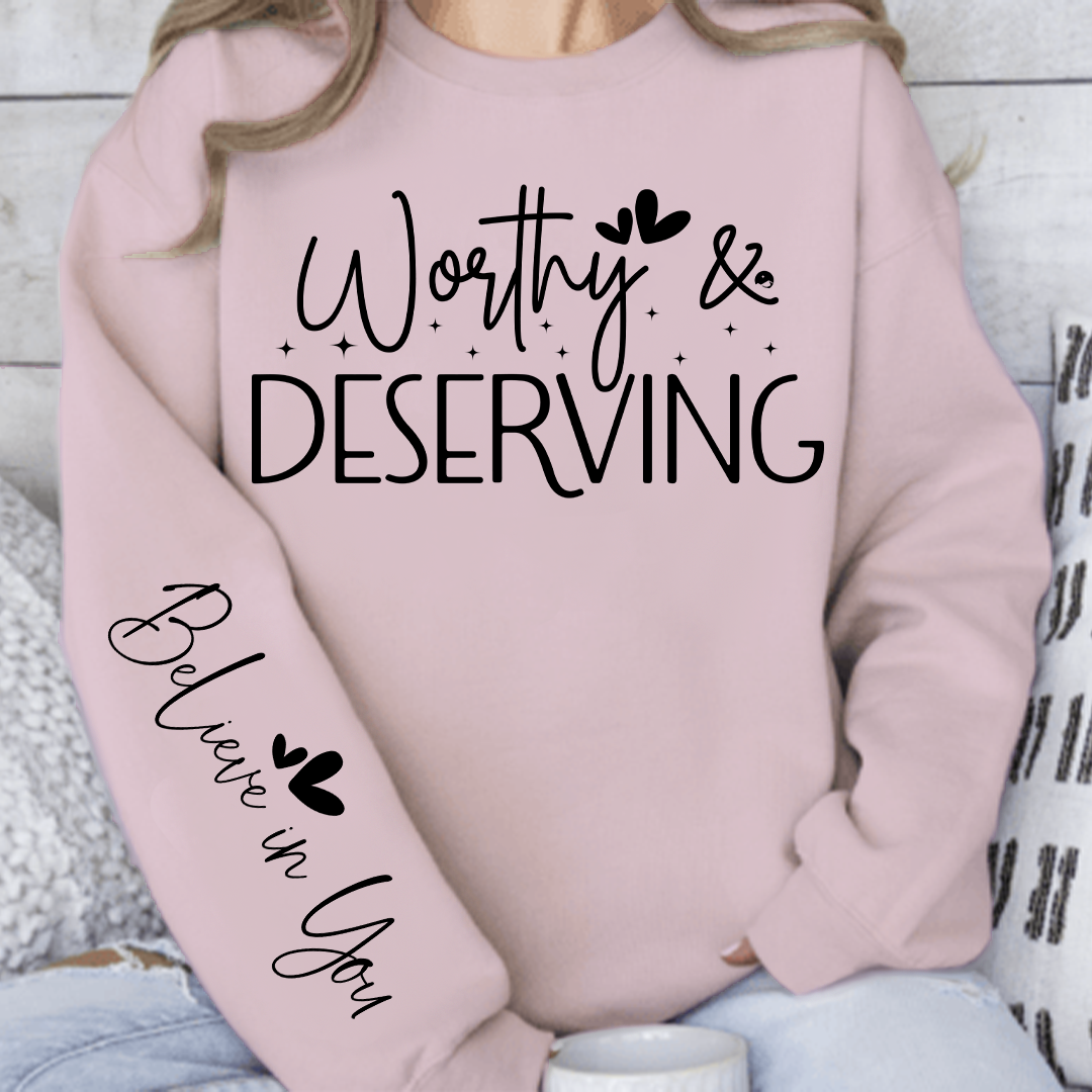 Sweatshirt Unisex Worthy & Deserving