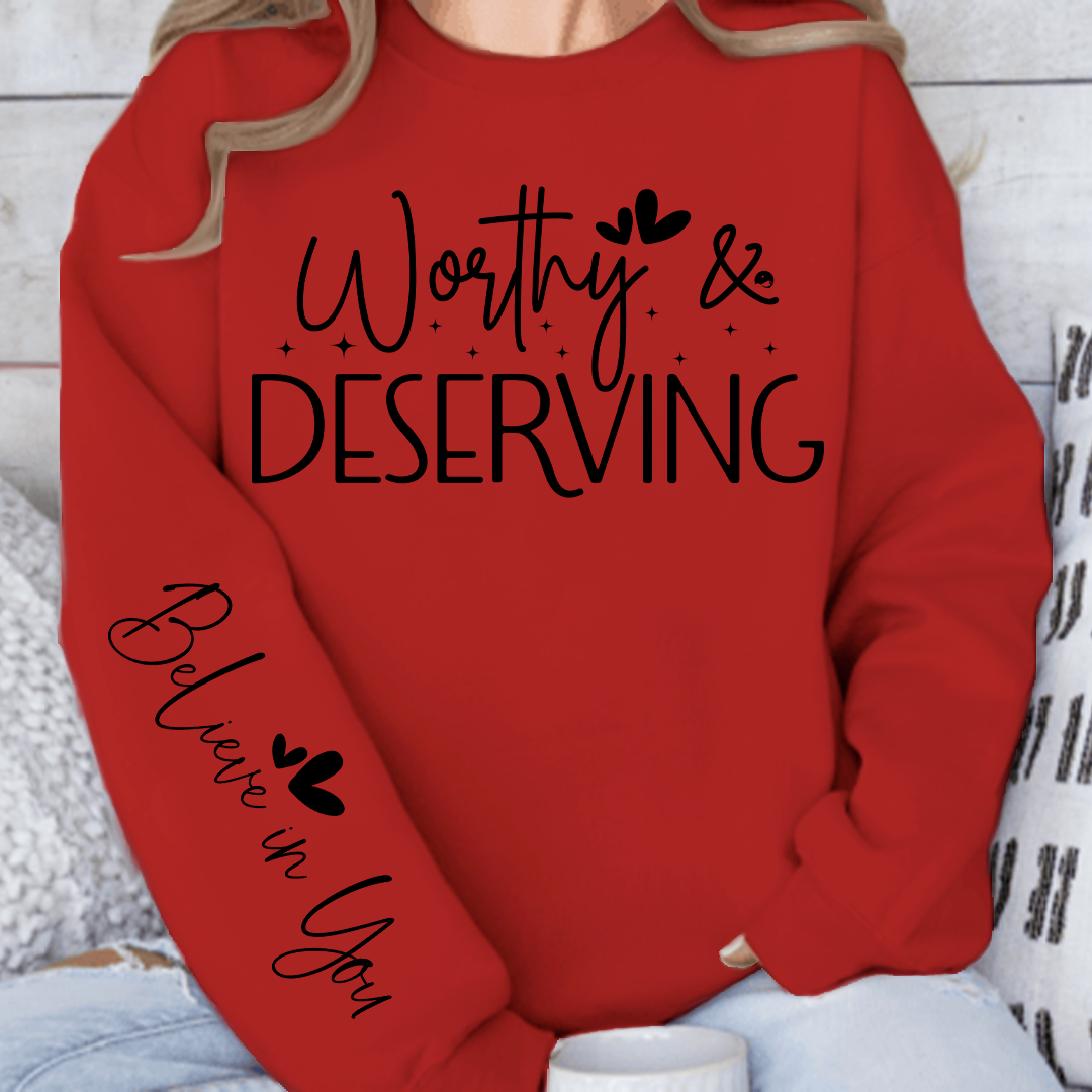 Sweatshirt Unisex Worthy & Deserving