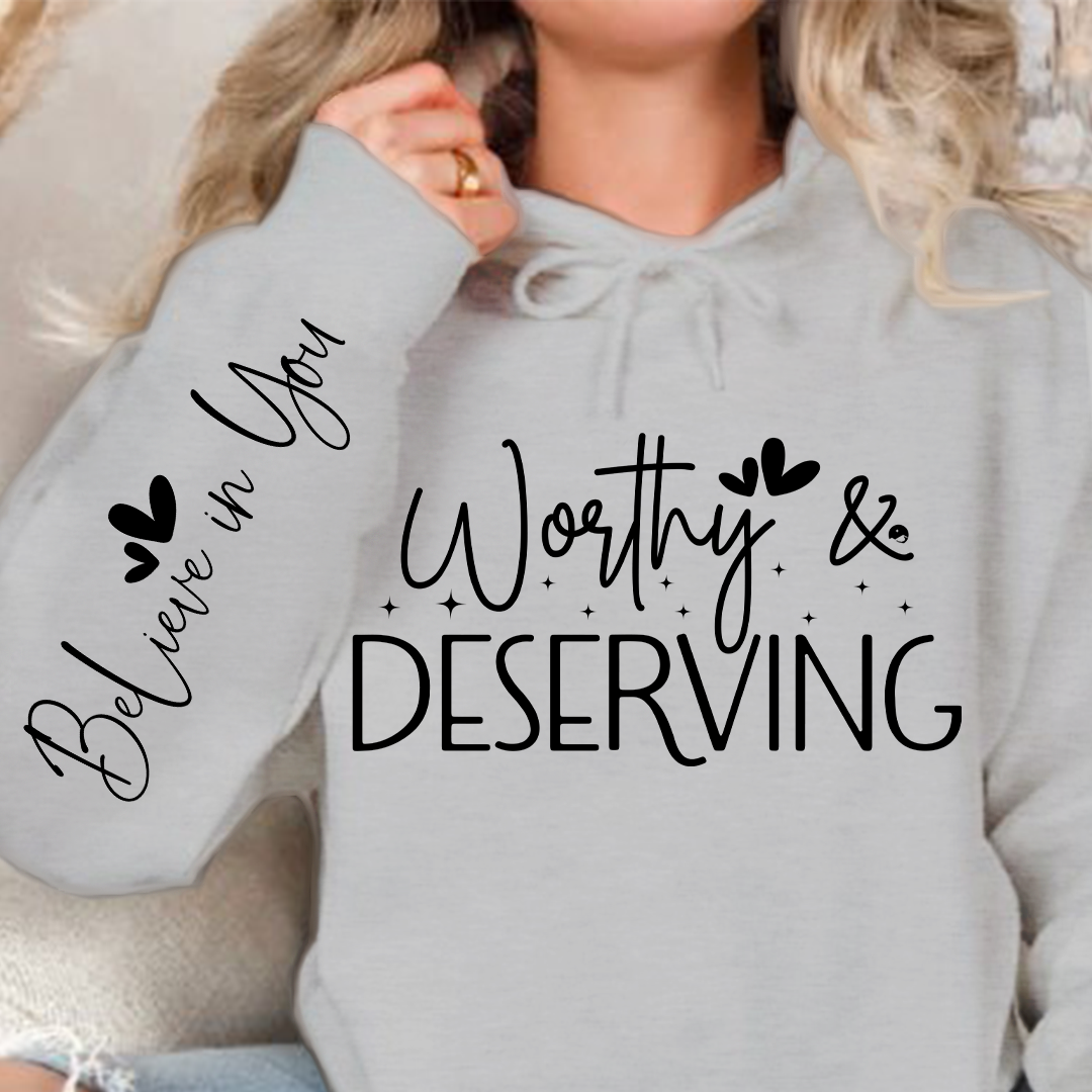 Hoodie Unisex Worthy & Deserving