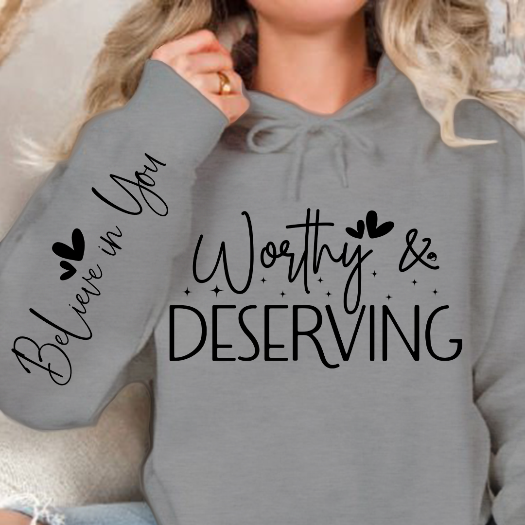 Hoodie Unisex Worthy & Deserving