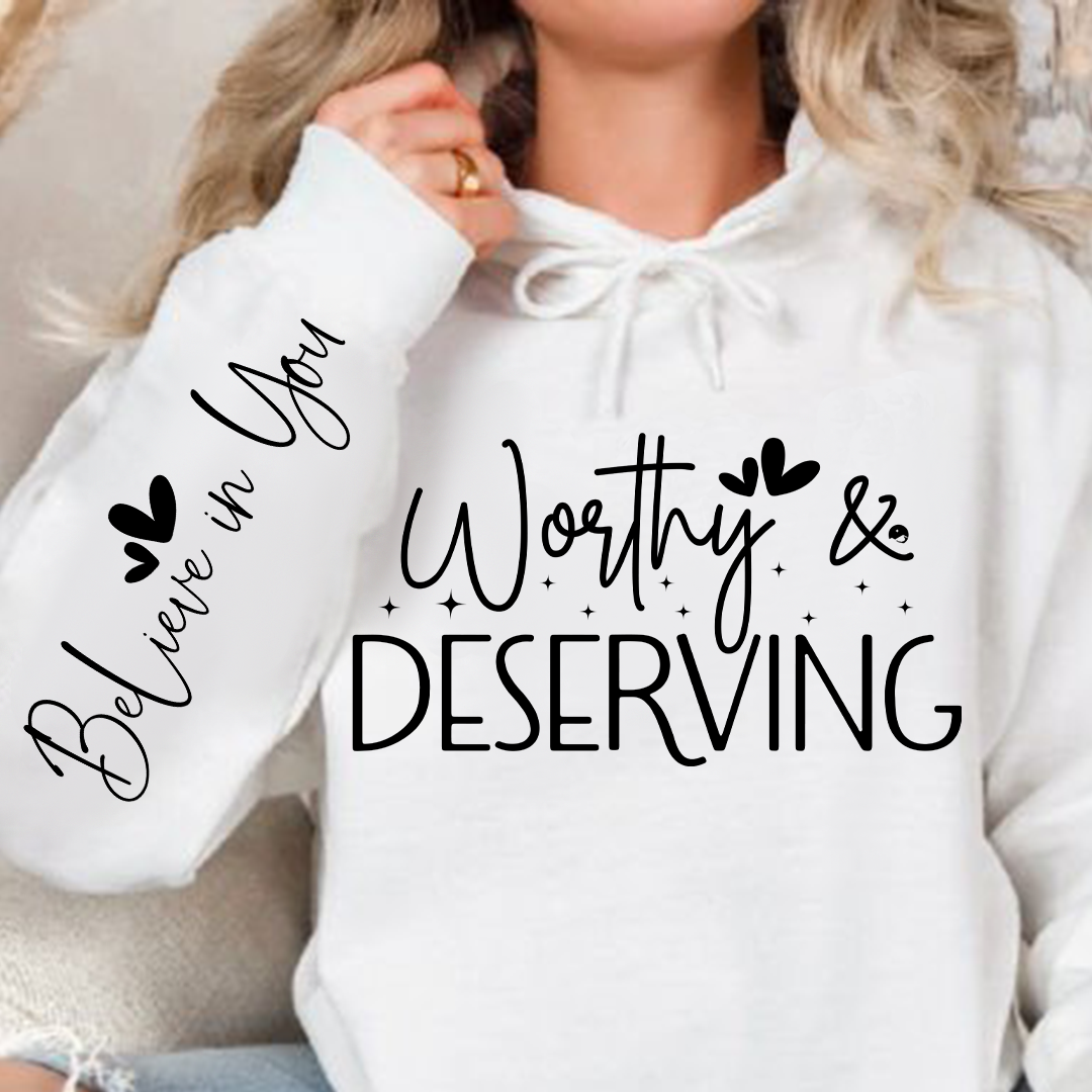 Hoodie Unisex Worthy & Deserving
