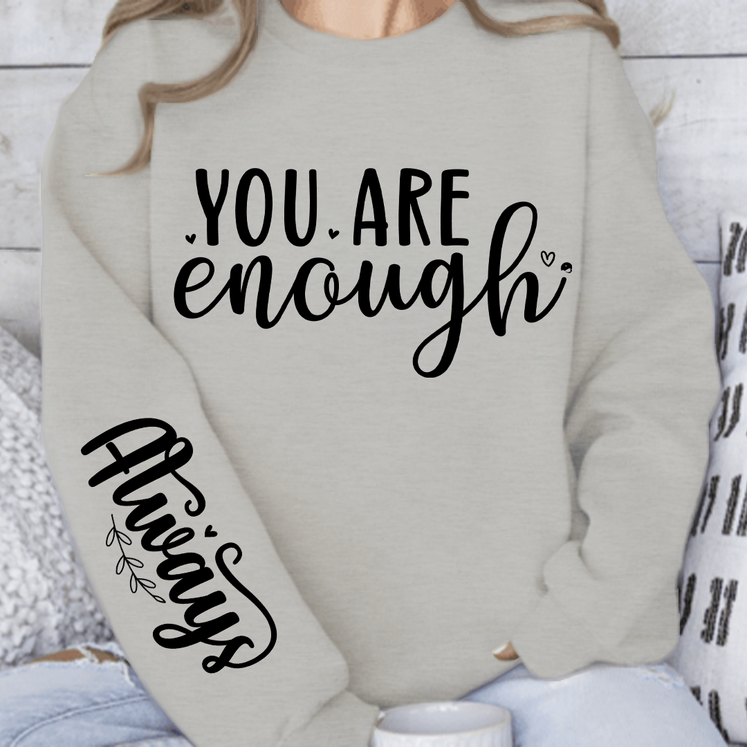 Sweatshirt Unisex You Are Enough, Always