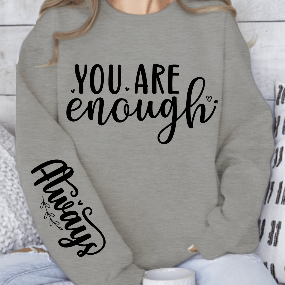 Sweatshirt Unisex You Are Enough, Always