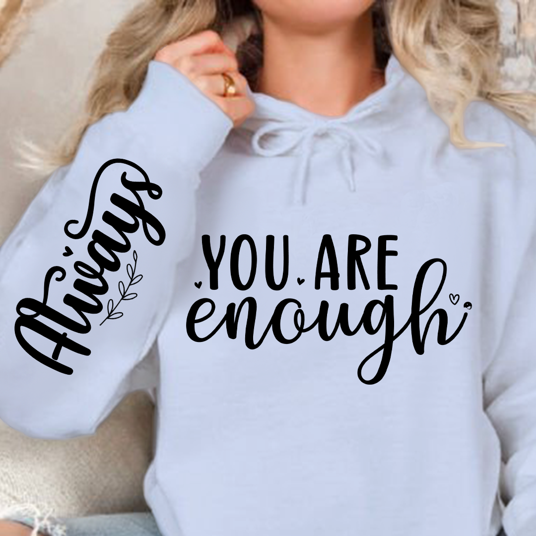 Hoodie Unisex You Are Enough, Always