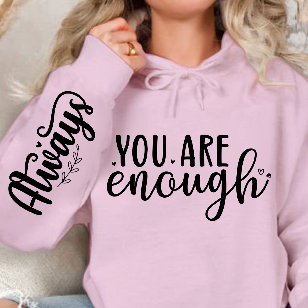 Hoodie Unisex You Are Enough, Always
