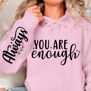 Hoodie Unisex You Are Enough, Always