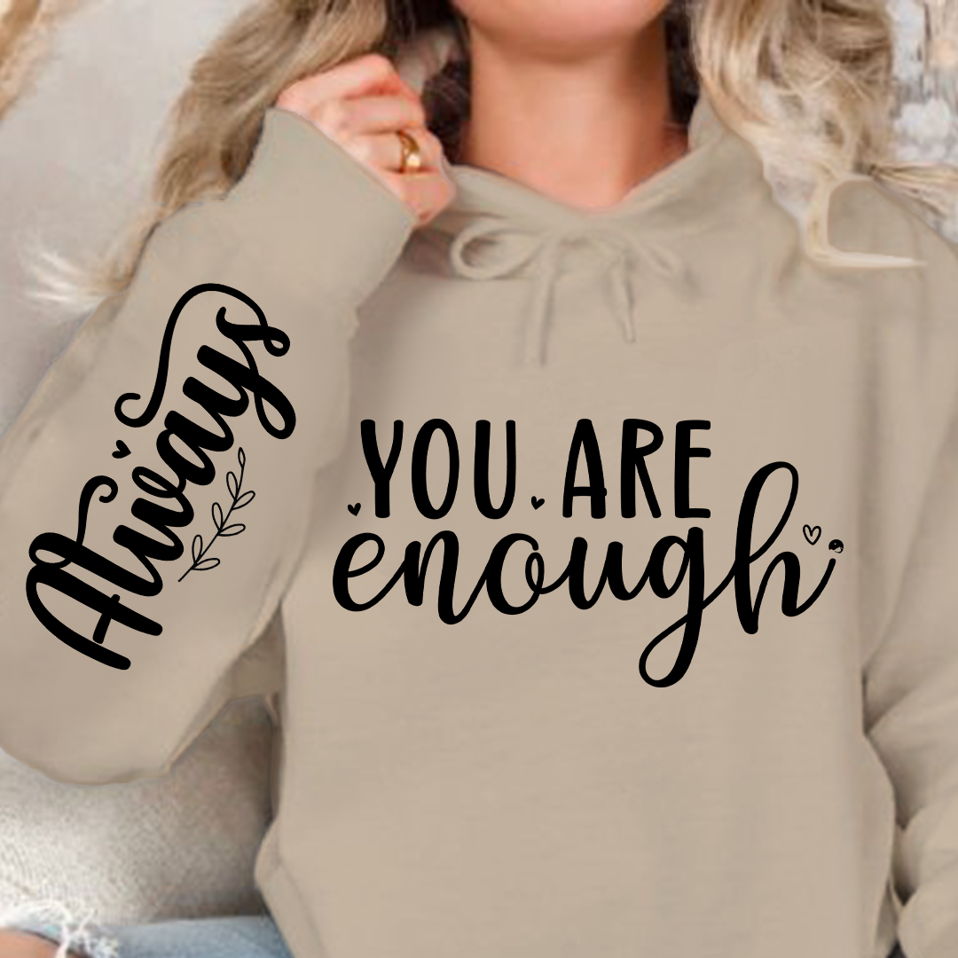 Hoodie Unisex You Are Enough, Always