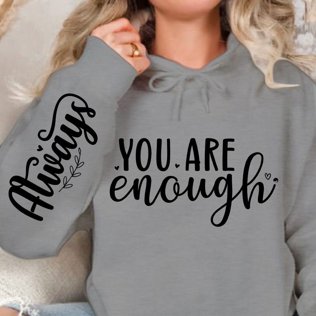 Hoodie Unisex You Are Enough, Always