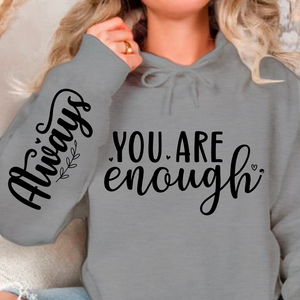 Hoodie Unisex You Are Enough, Always