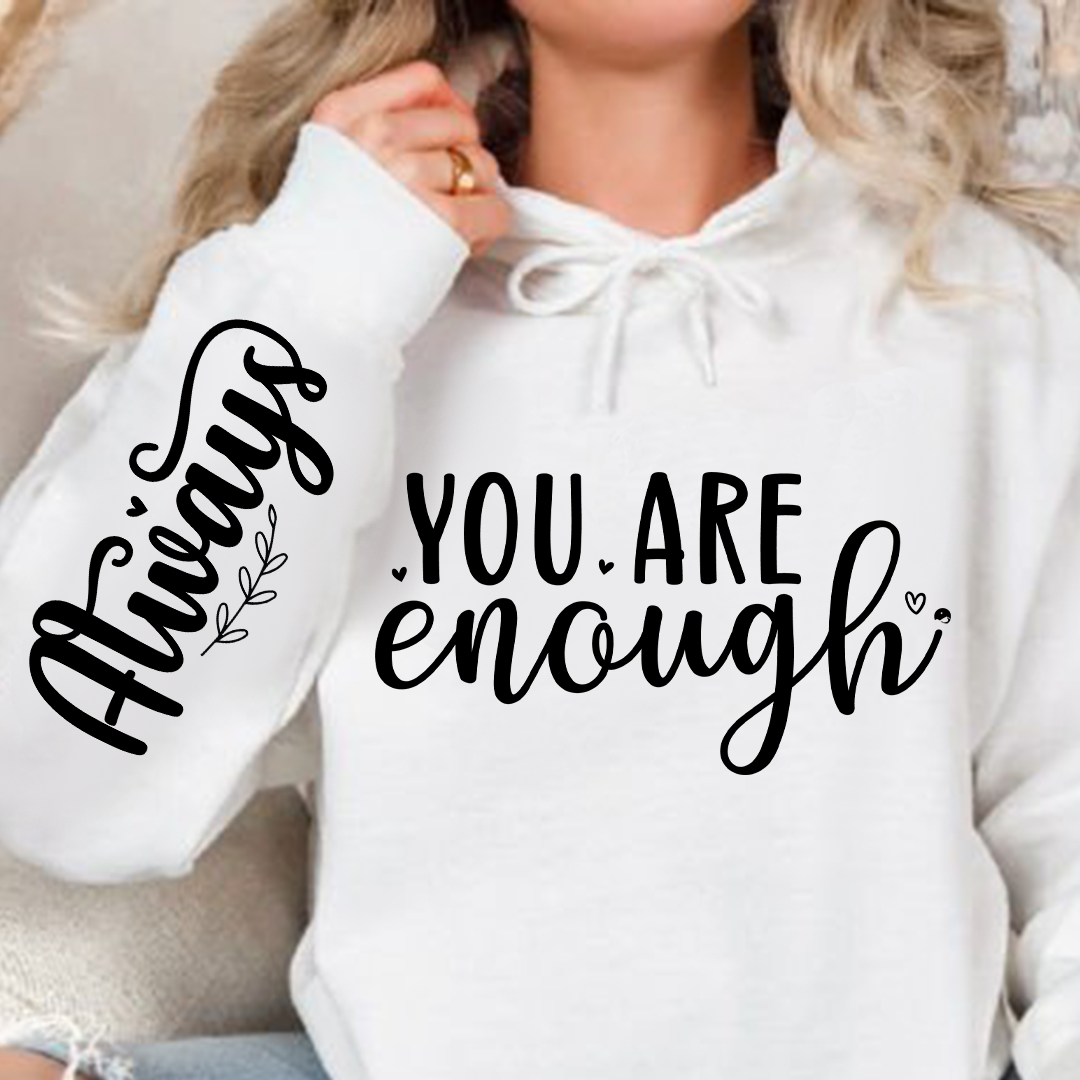 Hoodie Unisex You Are Enough, Always