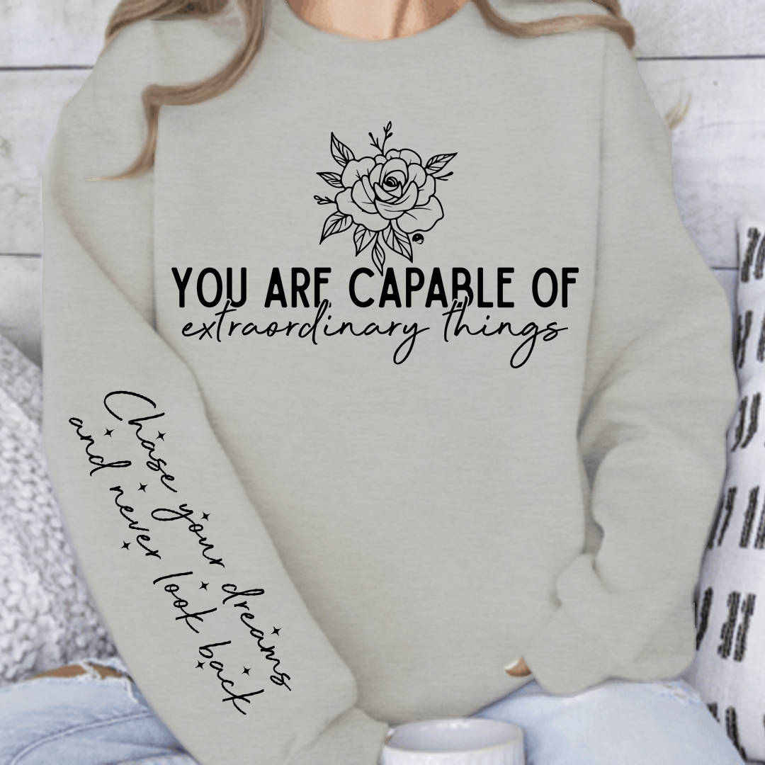 Sweatshirt Unisex You are capable of extraordinary things