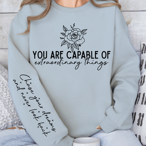 Sweatshirt Unisex You are capable of extraordinary things