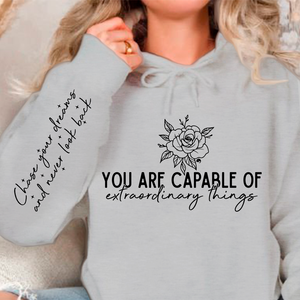 Hoodie Unisex You are capable of extraordinary things