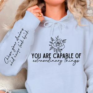 Hoodie Unisex You are capable of extraordinary things