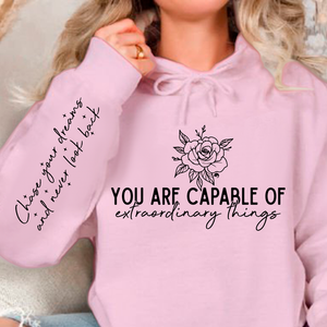 Hoodie Unisex You are capable of extraordinary things