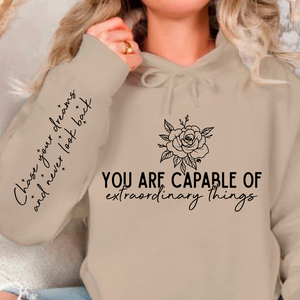 Hoodie Unisex You are capable of extraordinary things
