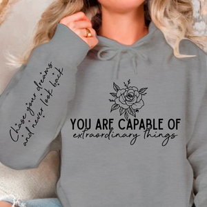 Hoodie Unisex You are capable of extraordinary things