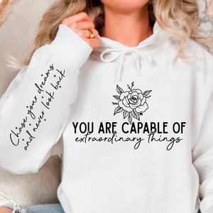 Hoodie Unisex You are capable of extraordinary things