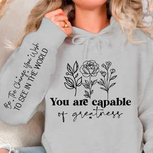 Hoodie Unisex You are capable of greatness