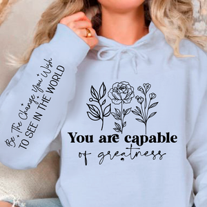 Hoodie Unisex You are capable of greatness