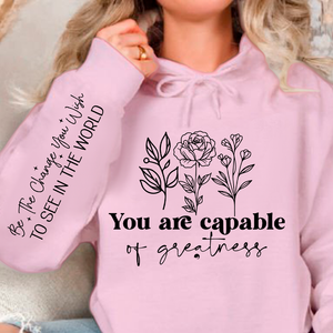 Hoodie Unisex You are capable of greatness