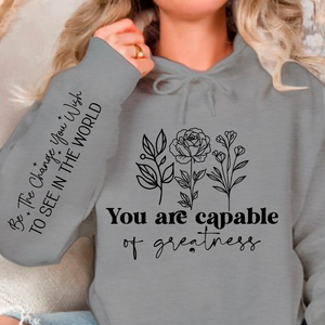 Hoodie Unisex You are capable of greatness