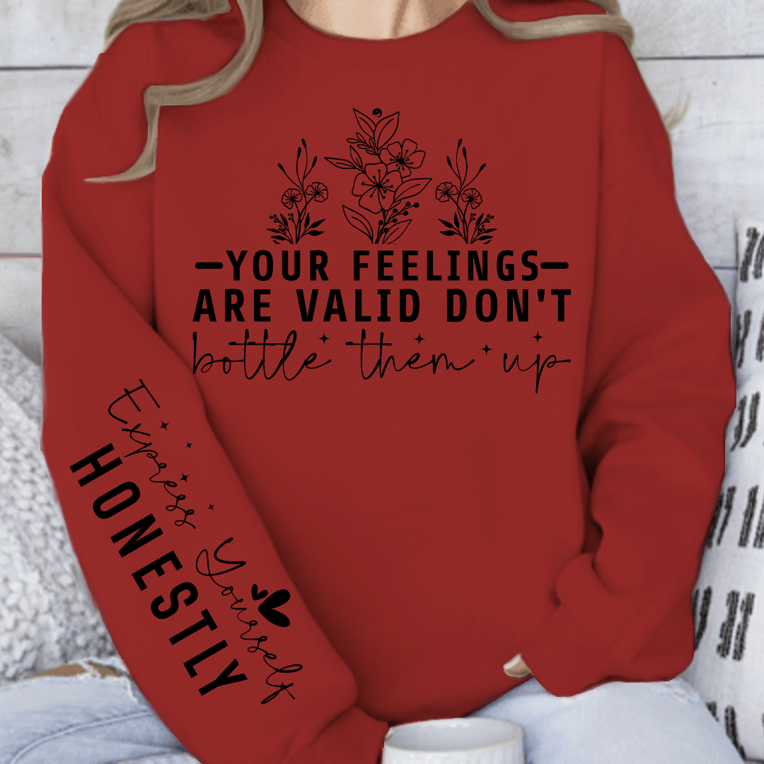 Sweatshirt Unisex Your Feelings Are Valid Don T Bottle Them Up