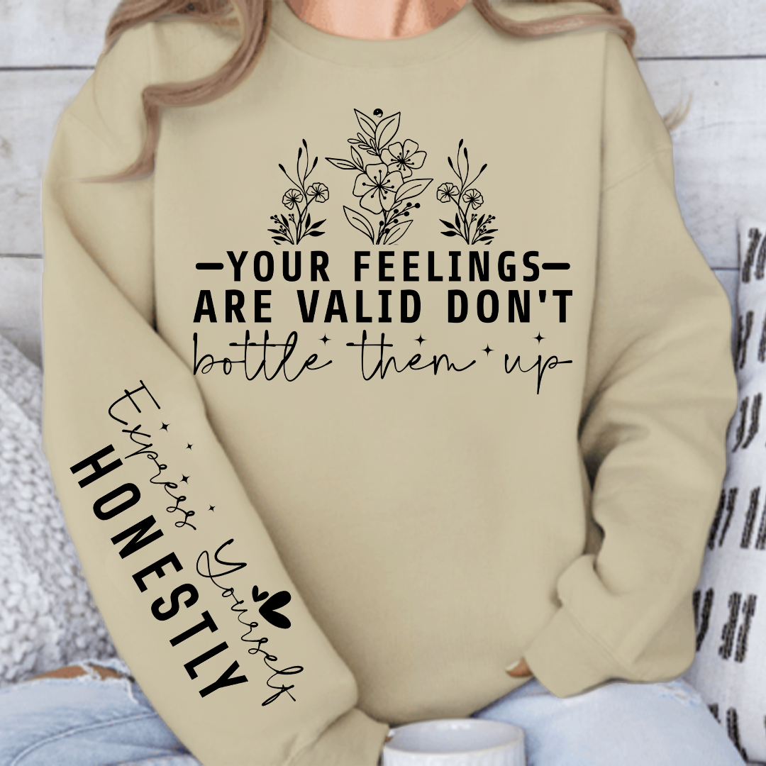 Sweatshirt Unisex Your Feelings Are Valid Don T Bottle Them Up
