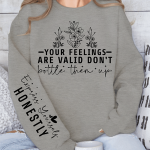 Sweatshirt Unisex Your Feelings Are Valid Don T Bottle Them Up