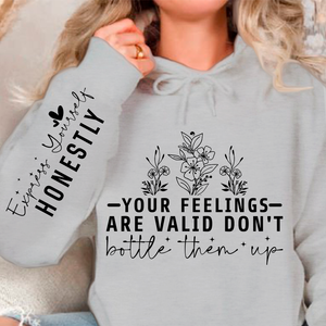 Hoodie Unisex Your Feelings Are Valid Don't Bottle Them Up