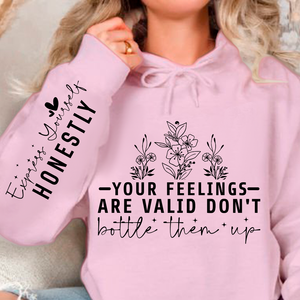 Hoodie Unisex Your Feelings Are Valid Don't Bottle Them Up