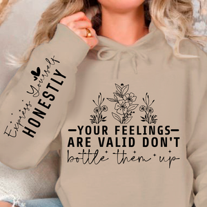Hoodie Unisex Your Feelings Are Valid Don't Bottle Them Up