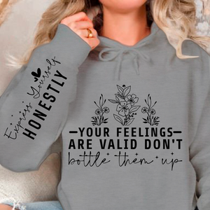 Hoodie Unisex Your Feelings Are Valid Don't Bottle Them Up
