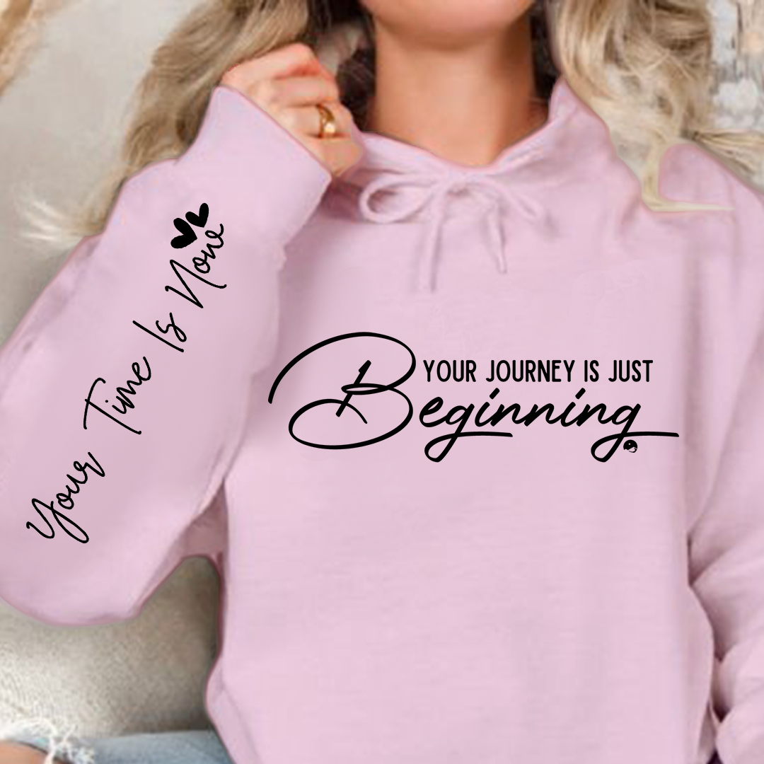 Hoodie Unisex Your journey is just beginning
