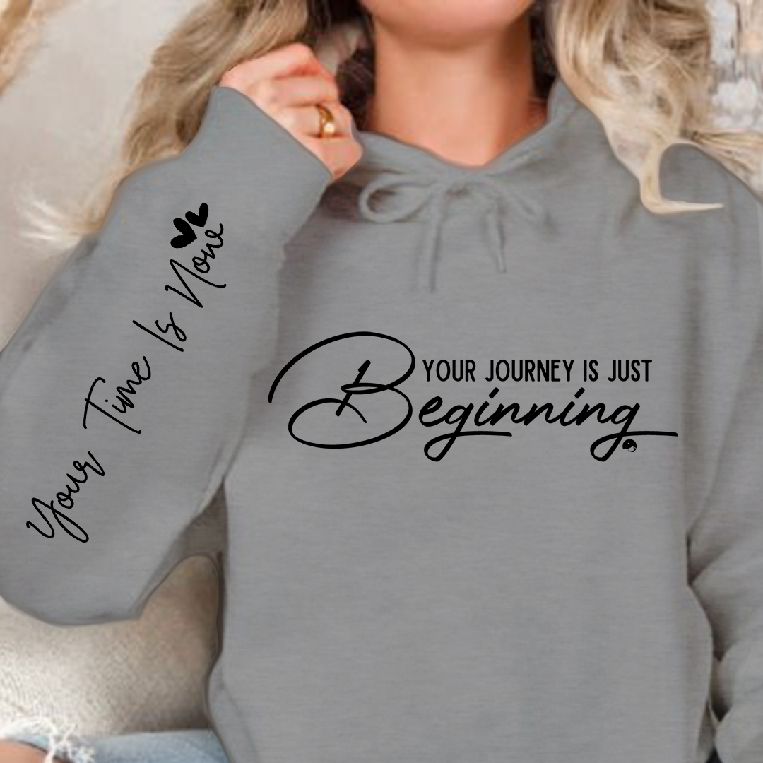 Hoodie Unisex Your journey is just beginning