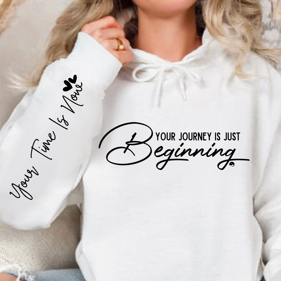 Hoodie Unisex Your journey is just beginning